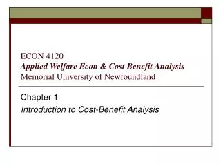 ECON 4120 Applied Welfare Econ &amp; Cost Benefit Analysis Memorial University of Newfoundland