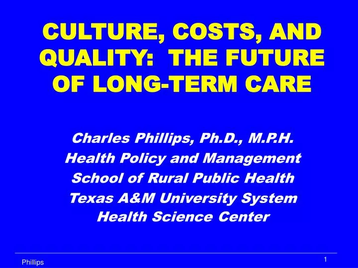 culture costs and quality the future of long term care
