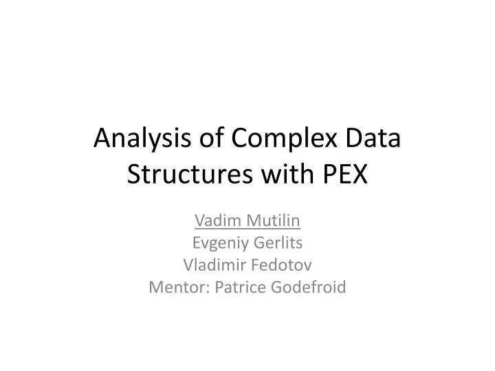 analysis of complex d ata s tructures with pex