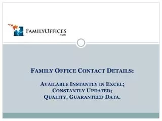 Family Office Contact Details: Available Instantly in Excel; Constantly Updated; Quality, Guaranteed Data.