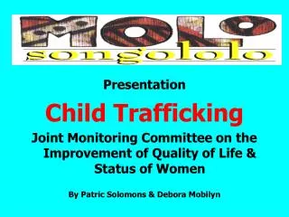 Presentation Child Trafficking Joint Monitoring Committee on the Improvement of Quality of Life &amp; Status of Women B