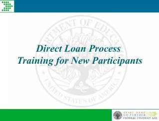 Direct Loan Process Training for New Participants