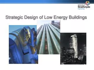 Strategic Design of Low Energy Buildings