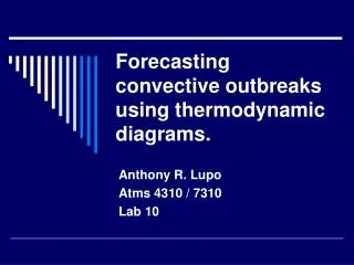 Forecasting convective outbreaks using thermodynamic diagrams.