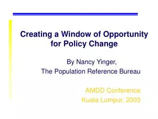 Creating a Window of Opportunity for Policy Change