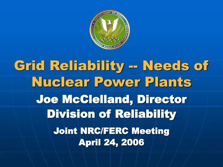 joe mcclelland director division of reliability joint nrc ferc meeting april 24 2006