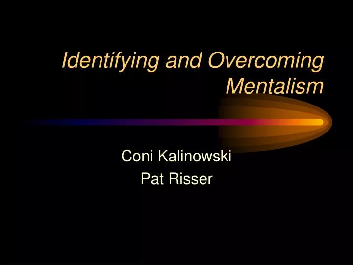 identifying and overcoming mentalism