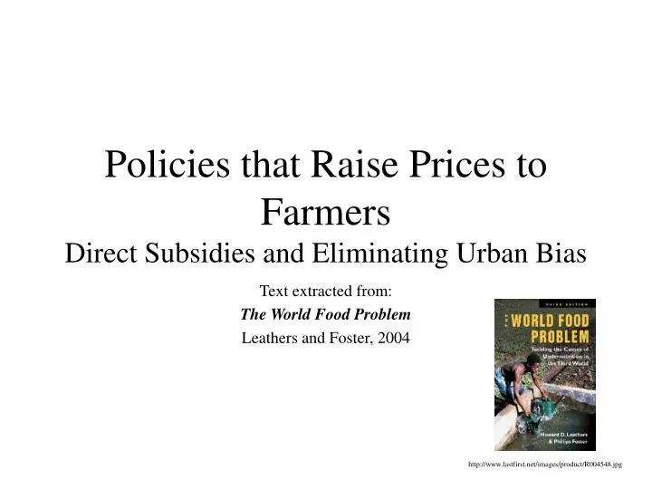 policies that raise prices to farmers direct subsidies and eliminating urban bias