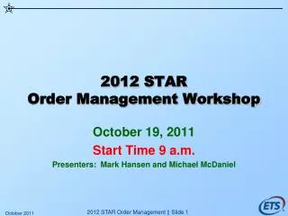 2012 STAR Order Management Workshop