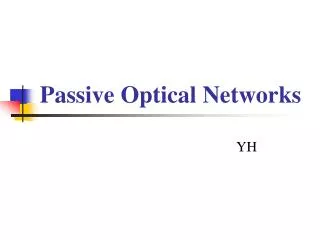 Passive Optical Networks