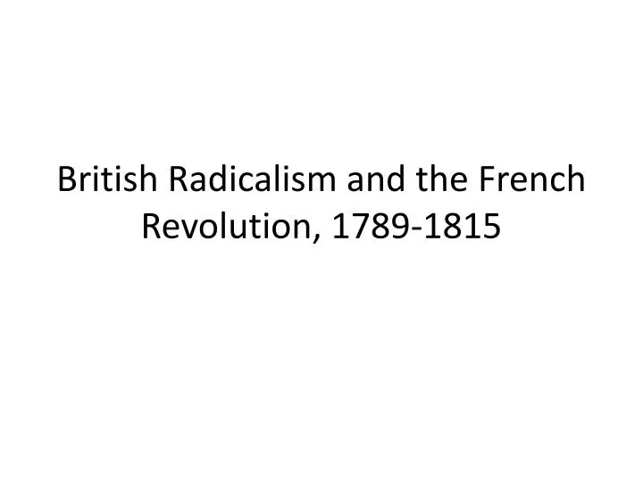 british radicalism and the french revolution 1789 1815