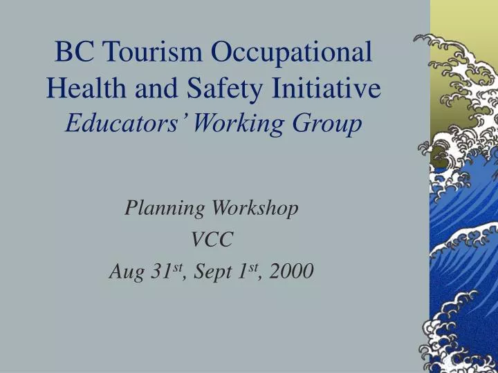 bc tourism occupational health and safety initiative educators working group