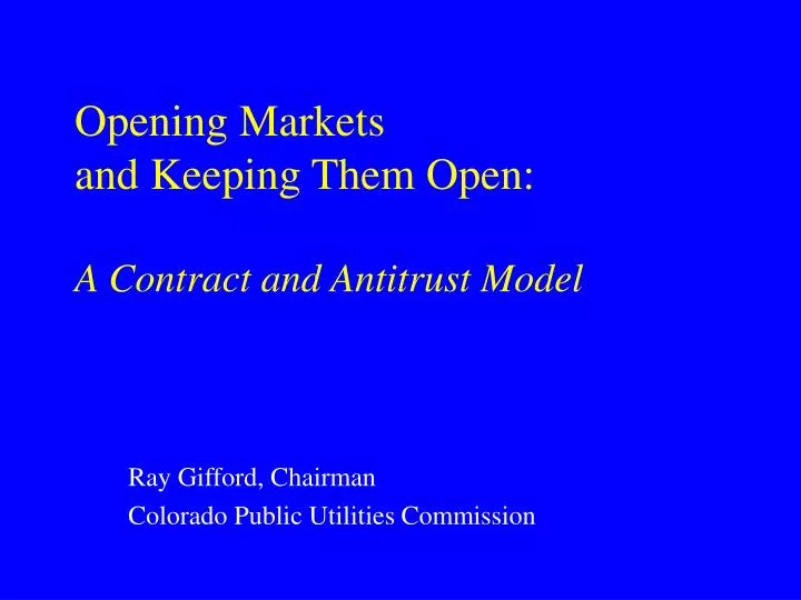 opening markets and keeping them open a contract and antitrust model