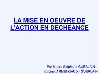 la mise en oeuvre de l action en decheance