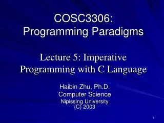 COSC3306: Programming Paradigms Lecture 5: Imperative Programming with C Language