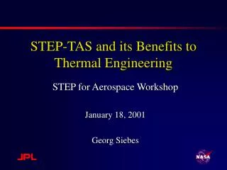 STEP-TAS and its Benefits to Thermal Engineering