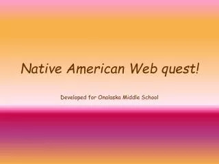Native American Web quest!