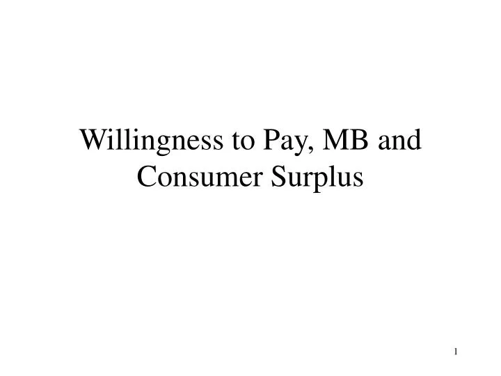 willingness to pay mb and consumer surplus