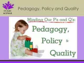 Pedagogy, Policy and Quality