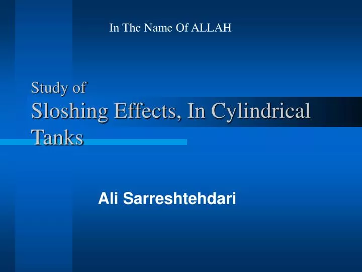 study of sloshing effects in cylindrical tanks