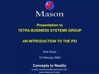 Presentation to TETRA BUSINESS SYSTEMS GROUP AN INTRODUCTION TO THE PEI