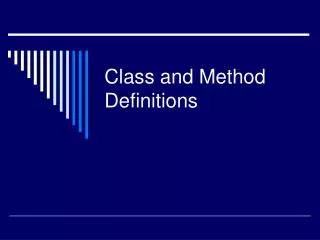 Class and Method Definitions