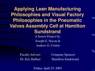 Applying Lean Manufacturing Philosophies and Visual Factory Philosophies in the Pneumatic Valves Assembly Cell at Hamilt