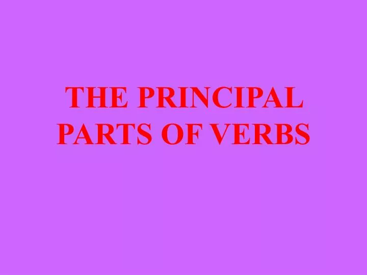 the principal parts of verbs