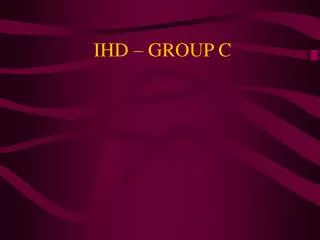 IHD – GROUP C