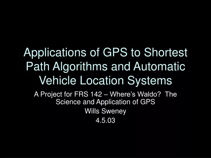 applications of gps to shortest path algorithms and automatic vehicle location systems