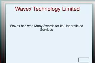 Wavex has won Many Awards for its Unparalleled Services