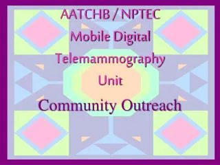 AATCHB / NPTEC Mobile Digital Telemammography Unit