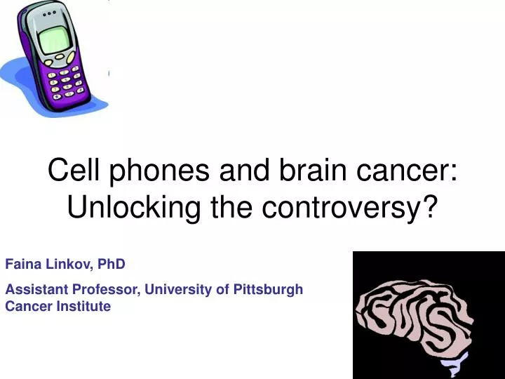 cell phones and brain cancer unlocking the controversy
