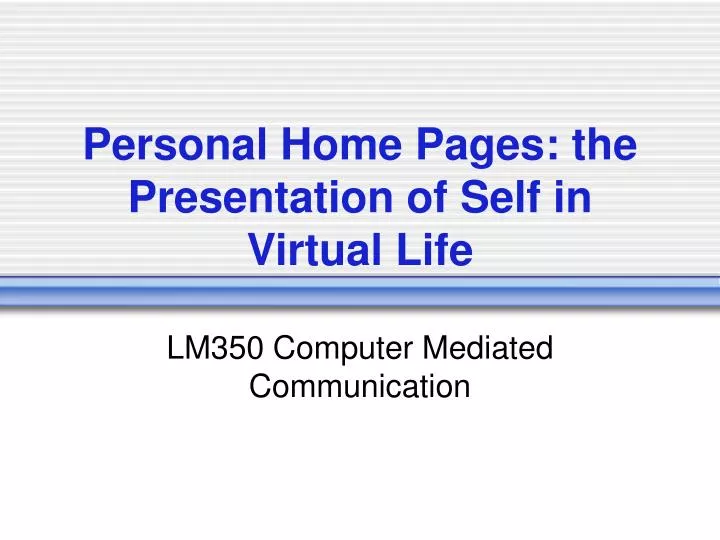 personal home pages the presentation of self in virtual life