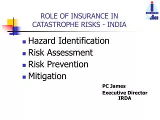 ROLE OF INSURANCE IN CATASTROPHE RISKS - INDIA