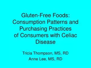 Gluten-Free Foods: Consumption Patterns and Purchasing Practices of Consumers with Celiac Disease