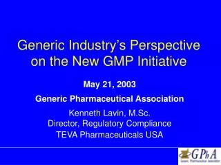 Generic Industry’s Perspective on the New GMP Initiative