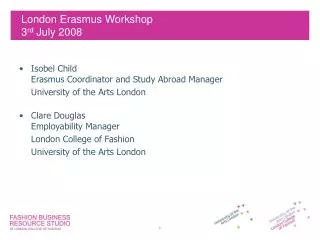 London Erasmus Workshop 3 rd July 2008