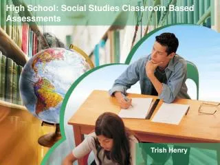 High School: Social Studies Classroom Based Assessments