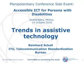 Plenipotentiary Conference Side Event: Accessible ICT for Persons with Disabilities Guadalajara, Mexico, 14 October 2010