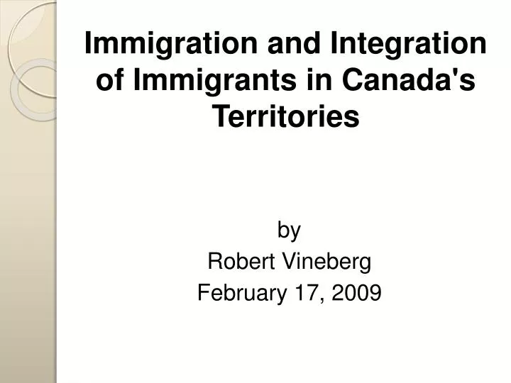immigration and integration of immigrants in canada s territories