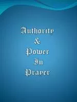 Authority &amp; Power In Prayer - slide 1