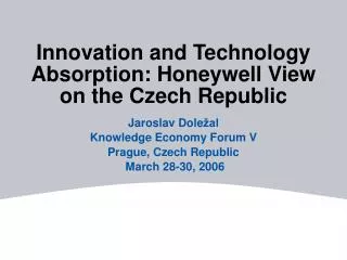 Innovation and Technology Absorption: Honeywell View on the Czech Republic