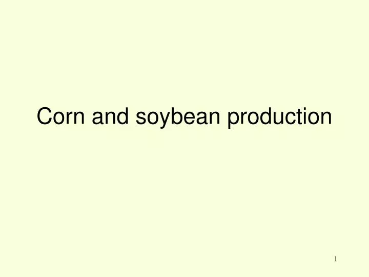 corn and soybean production