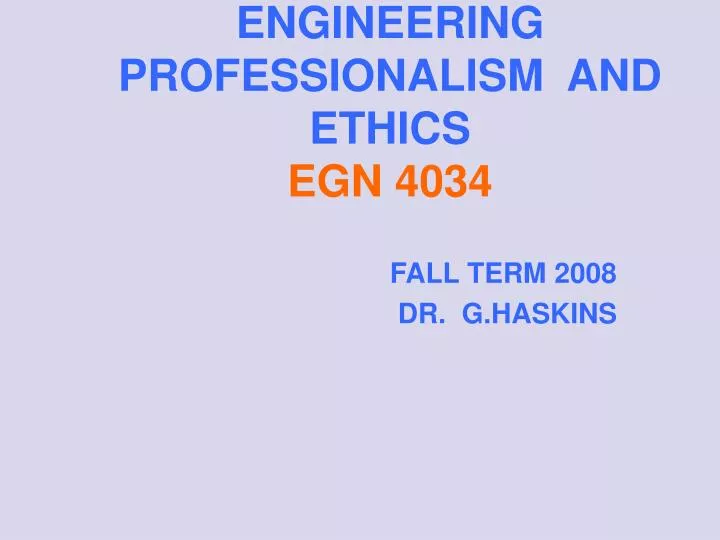 engineering professionalism and ethics egn 4034