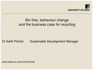 Bin free, behaviour change and the business case for recycling