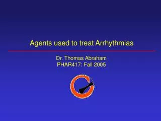 Agents used to treat Arrhythmias