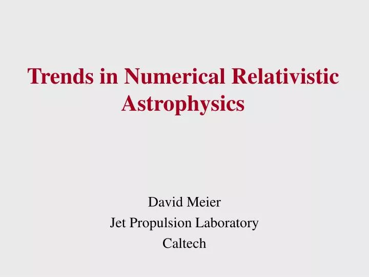 trends in numerical relativistic astrophysics