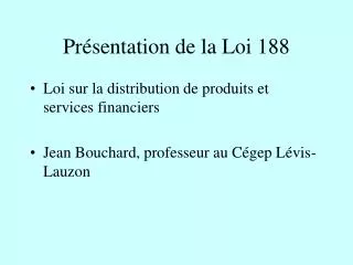 pr sentation de la loi 188