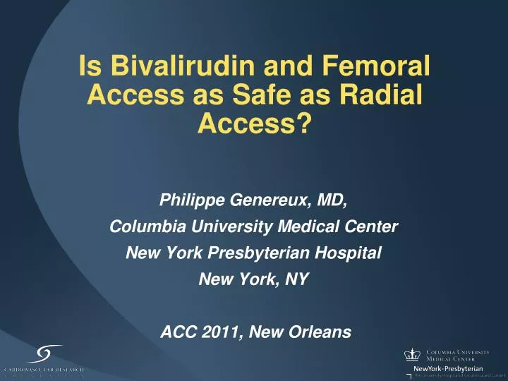 is bivalirudin and femoral access as safe as radial access